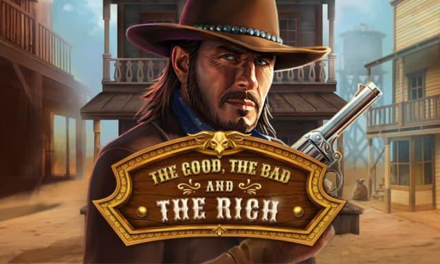 The Good, The Bad and The Rich
