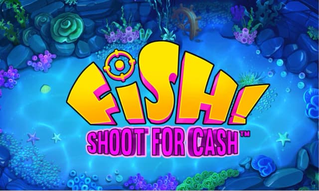 FISH! Shoot For Cash™