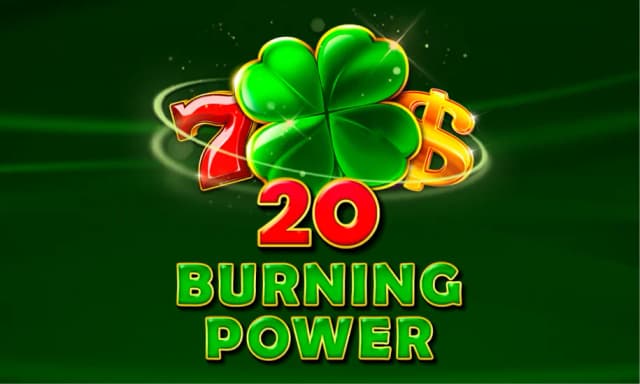 20 Burning Power