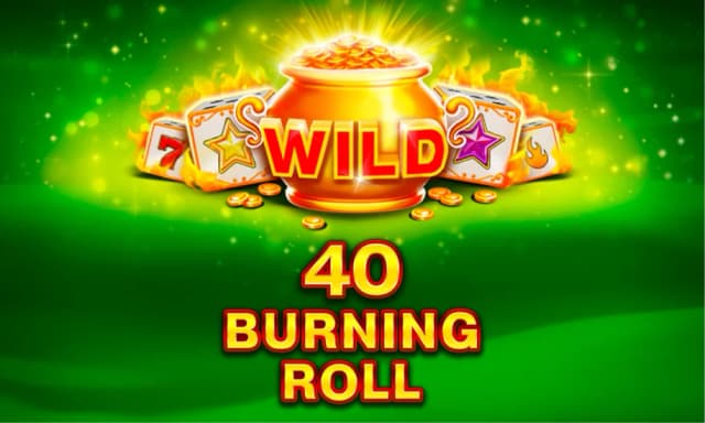 40 Burning Roll